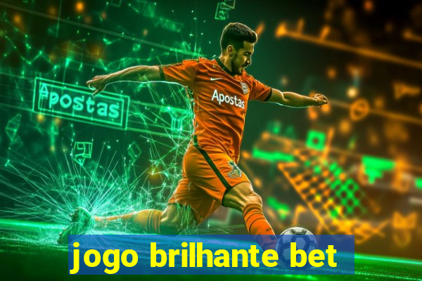 jogo brilhante bet